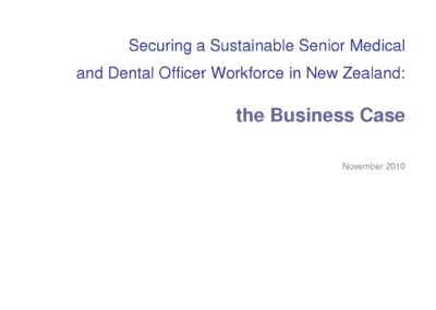 Securing a Sustainable Senior Medical and Dental Officer Workforce in NZ: the Business Case